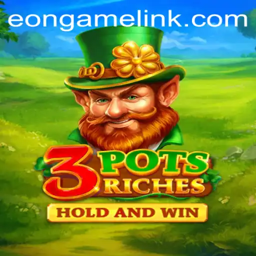 Unveiling 3potsRiches: A Thrilling Adventure by Eon Game