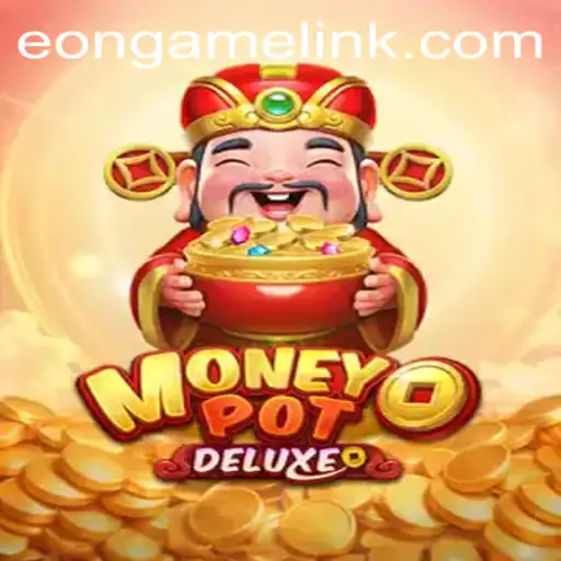 Unveiling MoneyPotDELUXE: A Thrilling Adventure by Eon Game