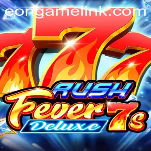 Unveiling RushFever7sDeluxe: An Exciting Adventure by Eon Game
