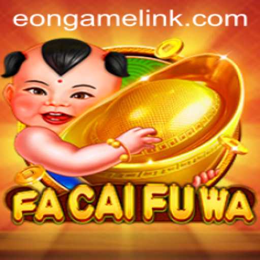 The Enchanting World of FaCaiFuWa: A Deep Dive into Eon Game