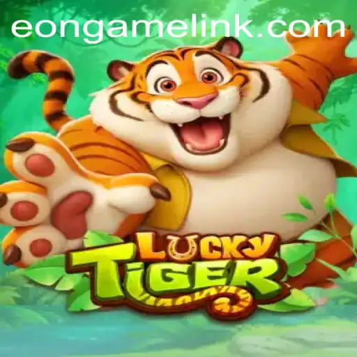 Explore the Thrilling World of LuckyTiger: An Eon Game Adventure