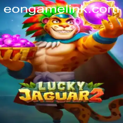 Exploring the Thrilling World of Luckyjaguar2: A Deep Dive into Eon Game's Latest Sensation