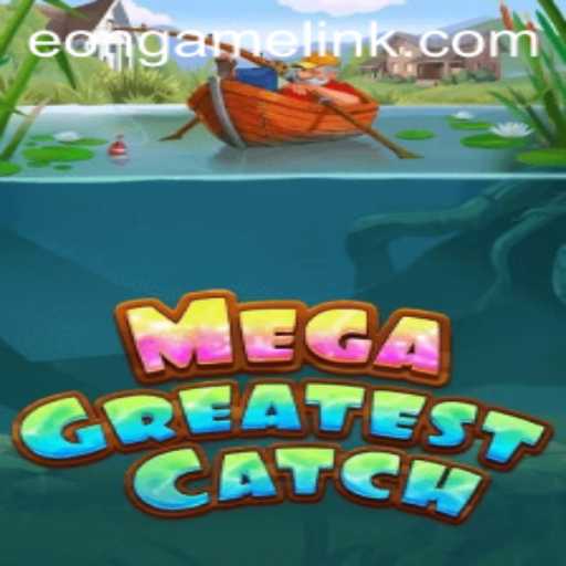 Unveiling the Magic of MegaGreatestCatch: Dive into the Adventure of Eon Game
