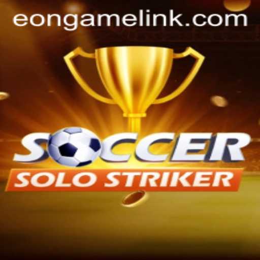 Exploring SoccerSoloStriker: The Latest Eon Game Phenomenon